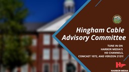 Thumbnail image for Tune in to the Hingham Cable Advisory Committee on Harbor Media's HD Channels, Comcast 1072, and Verizon 2131!