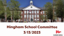 Thumbnail image for Hingham School Committee 3/13/2023
