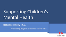 Thumbnail image for How to Handle Anxiety and Mental Health with Our Elementary-Aged Kids with Dr. Nadja Reilly at Hingham Middle School