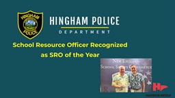 Thumbnail image for Hingham Police Department SRO Recognized as School Resource Officer of the Year