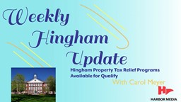 Thumbnail image for Hingham Property Tax Relief Programs Available for Qualify | Weekly Hingham Update with Carol Meyer