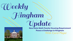 Thumbnail image for New State Multi-Family Housing Requirement Poses a Challenge in Hingham | Weekly Hingham Update with Carol Meyer
