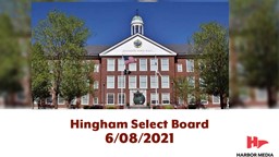 Thumbnail image for Hingham Select Board 6/8/2021