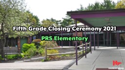 Thumbnail image for Fifth Grade Closing Ceremony at PRS Elementary 2021