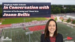 Thumbnail image for Joann Bellis: Director of Visual and Performing Arts | In Conversation with Hingham Public Schools