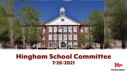 Thumbnail image for Hingham School Committee 7/26/2021