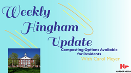 Thumbnail image for Composting Options Available for Residents | Weekly Hingham Update with Carol Meyer