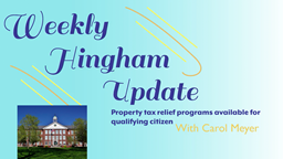 Thumbnail image for Property tax relief programs available for qualifying citizens | Weekly Hingham Update with Carol Meyer