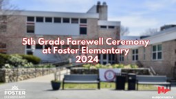 Thumbnail image for 5th Grade Farewell Ceremony at Foster Elementary 2024