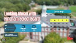 Navigate to January 5–9 | Looking Ahead with Hingham Select Board