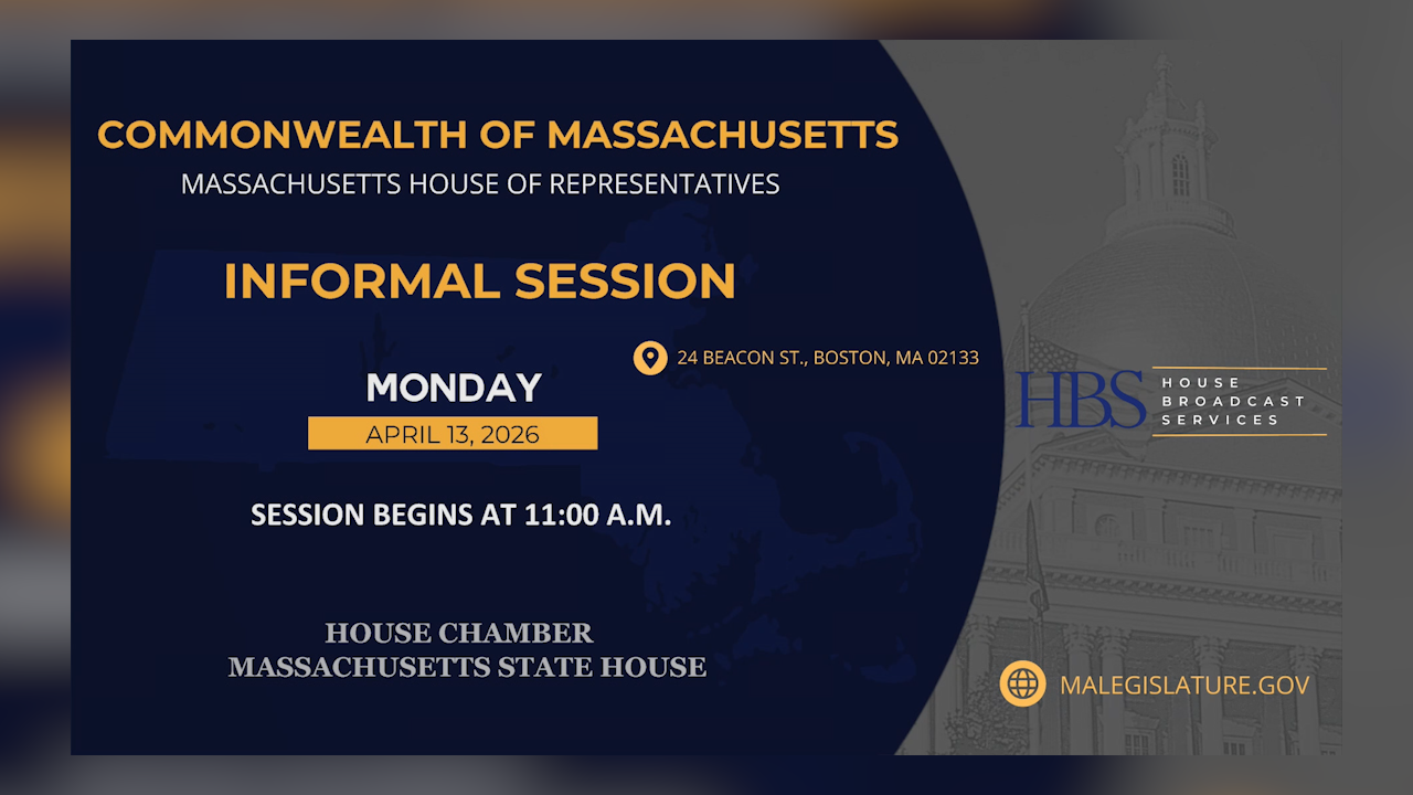 Thumbnail image for MA House of Representatives Informal Session: 4/13/2026