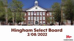 Thumbnail image for Hingham Select Board 2/08/2022