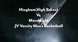 Thumbnail image for Hingham Harbormen vs. Marshfield Rams JV and Varsity Men's Basketball 2/17/2022