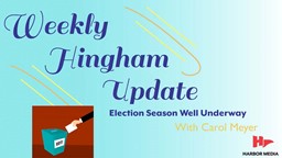 Thumbnail image for Election Season Well Underway | Weekly Hingham Update with Carol Meyer