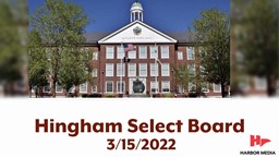 Thumbnail image for Hingham Select Board 3/15/2022