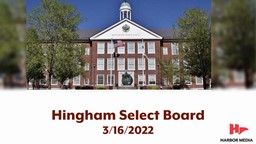 Thumbnail image for Hingham Select Board 3/16/2022