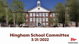 Thumbnail image for Hingham School Committee 3/21/2022