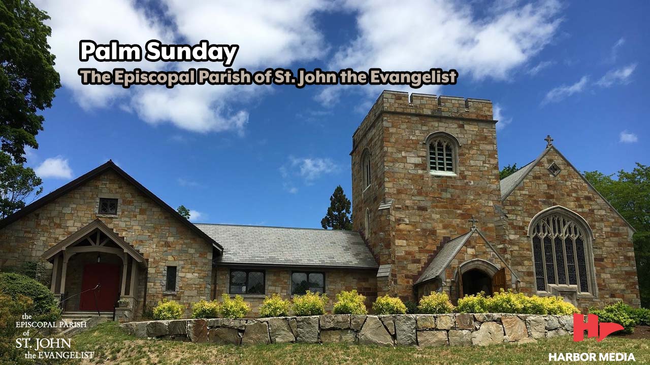Thumbnail image for Palm Sunday 2022 | The Episcopal Parish of St. John the Evangelist