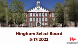 Thumbnail image for Hingham Select Board 5/17/2022