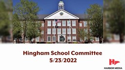 Thumbnail image for Hingham School Committee 5/23/2022