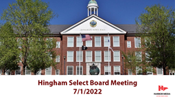 Thumbnail image for Hingham Select Board 7/1/2022