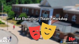 Thumbnail image for East Elementary Theatre Workshop 2022
