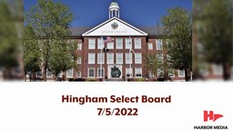 Thumbnail image for Hingham Select Board 7/5/2022