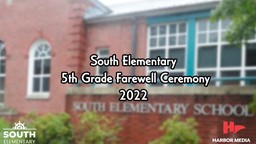 Thumbnail image for South Elementary School 5th Grade Farewell Ceremony 2022