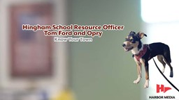 Thumbnail image for Hingham School Resource Officer Tom Ford and Opry | Know Your Town