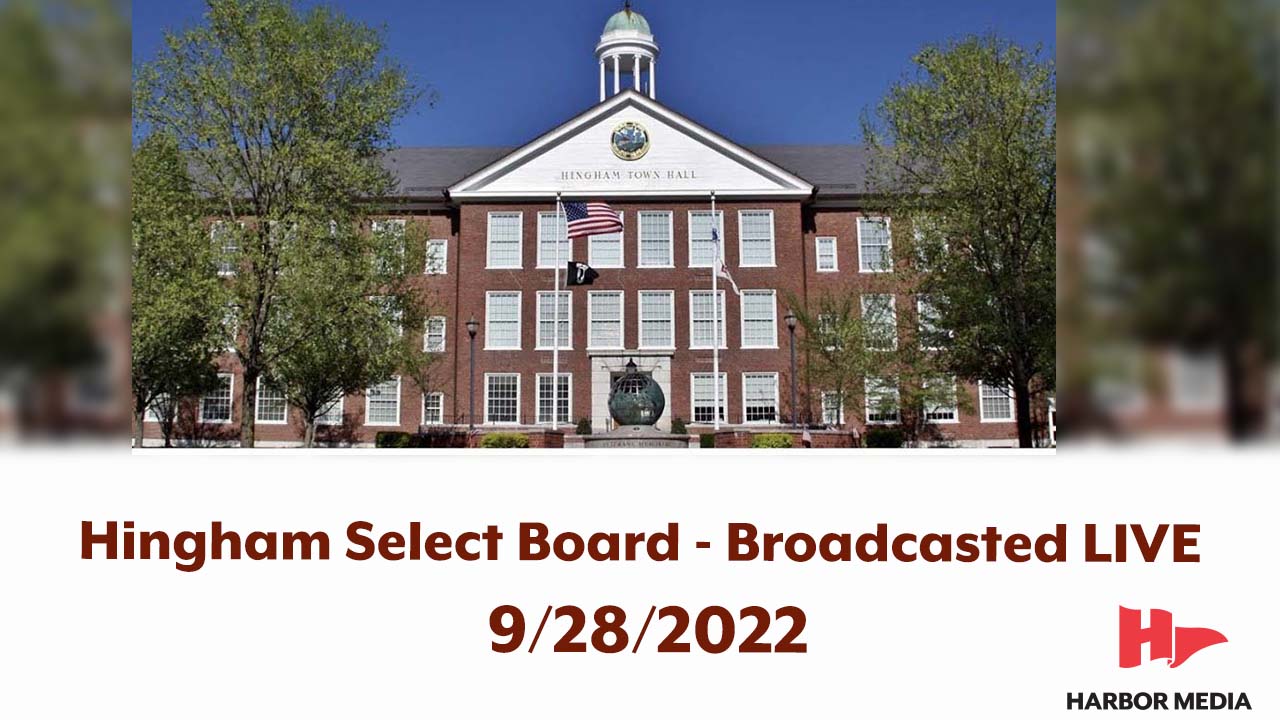 Thumbnail image for Hingham Select Board 9/28/2022 - Broadcasted LIVE