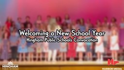 Thumbnail image for Welcoming a New School Year | Hingham Public Schools Convocation 2022