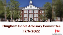 Thumbnail image for Hingham Cable Advisory Committee 12/6/2022