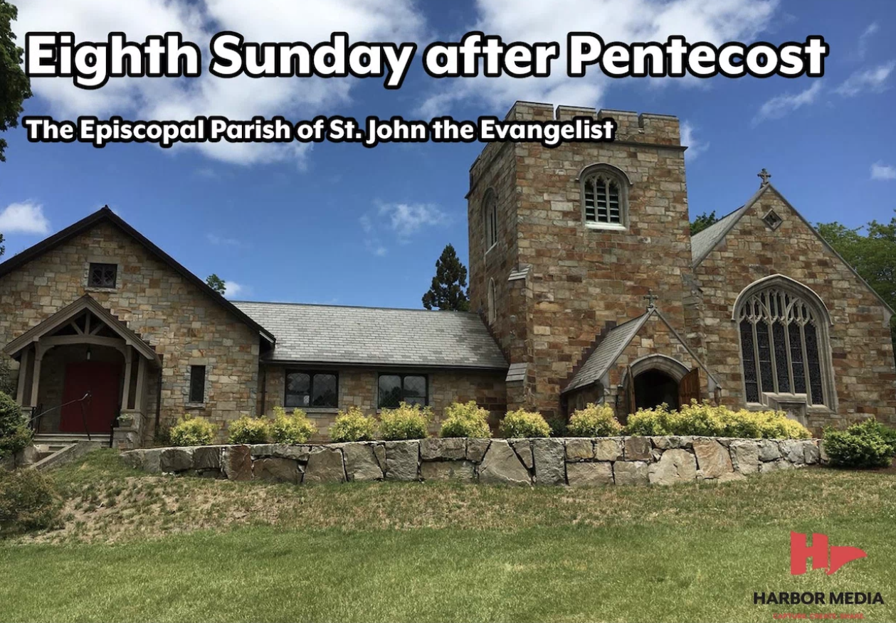 Thumbnail image for Eighth Sunday after Pentecost | The Episcopal Parish of St. John the Evangelist