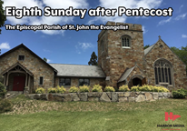 Thumbnail image for Eighth Sunday after Pentecost | The Episcopal Parish of St. John the Evangelist
